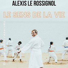 Alexis Le Rossignol - Le Sens de la Vie - Tourn&eacute;e